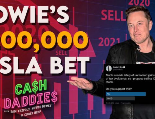 Cash Daddies #66: Howie’s 00,000 Tesla Bet – With Ryan Dunn