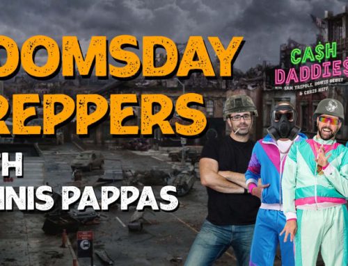 Cash Daddies #67: Doomsday Preppers – With Yannis Pappas