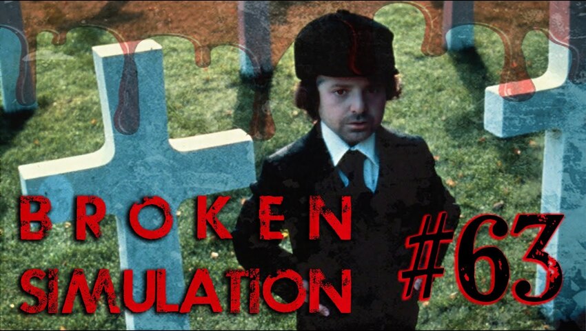 Broken Simulation #63: “The Omen”