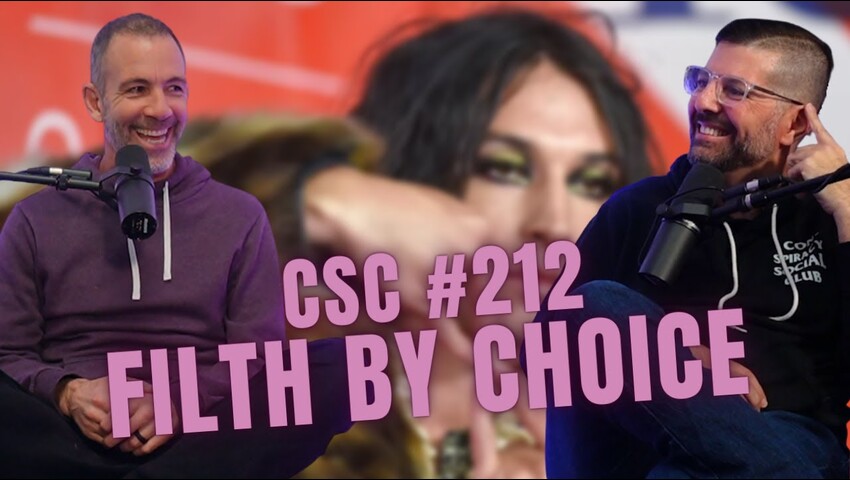 CSC #212: Filth By Choice