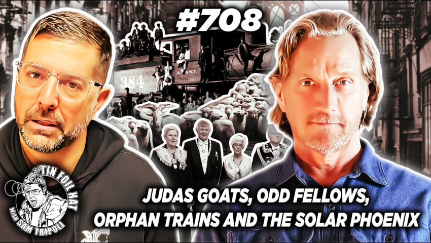 TFH #708: Judas Goats, Odd Fellows, Orphan Trains, Flat Earth and the Solar Phoenix With Greg Reese
