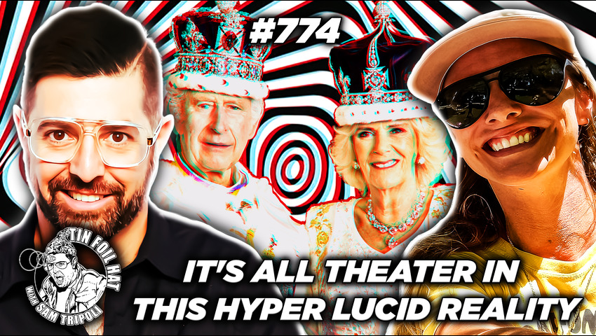 TFH  #774:  It’s All Theater In This Hyper Lucid Reality With The Human Vibration