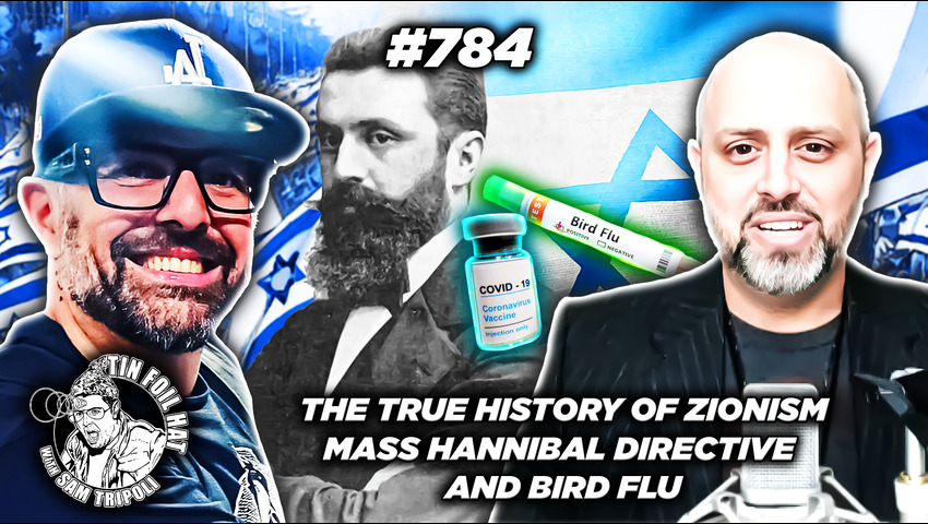 TFH #784:  The True History Of Zionism, Mass Hannibal Directive And Bird Flu With Ryan Cristian