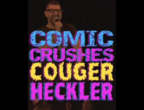 Comic Crushes Cougar Heckler!