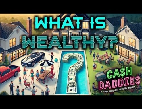 Cash Daddies 190: What is Wealthy? + Kamala Wants To Tax Unrealized Gains + Interest Rate Cuts