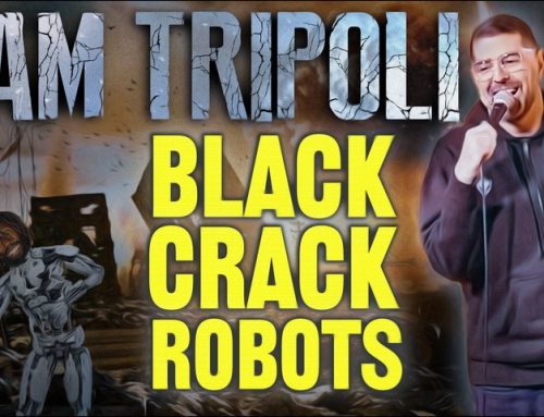 Black Crack Robots:  Sam Tripoli’s First Crowd Work Special