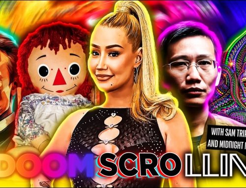 DoomScrollin: Iggy Azalea, Chinese Spies, Ubermensch, Haunted Annabelle Doll and DMT Trips (5/20/25)