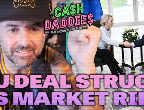 Cash Daddies #229: Trump’s EU Trade Deal + Market Rips + US Funneled $12 TRILLION to Epstein? (7/28/25)