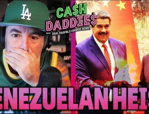 Cash Daddies #249: Will the US Steal Venezuela’s Oil & Bitcoin?