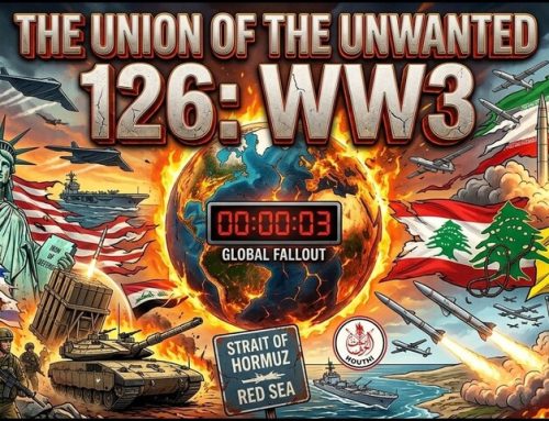 The Union of The Unwanted 126: WW3?