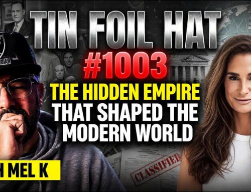 TFH #1003: The Hidden Empire That Shaped the Modern World with Mel K
