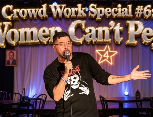 Sam Tripoli- “Women Can’t Peg Live From Batavia (Crowd Work Special #6)