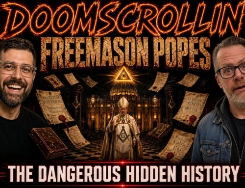 Doomscrollin: The Dangerous Secret History Of Freemason Popes (9/22/26)