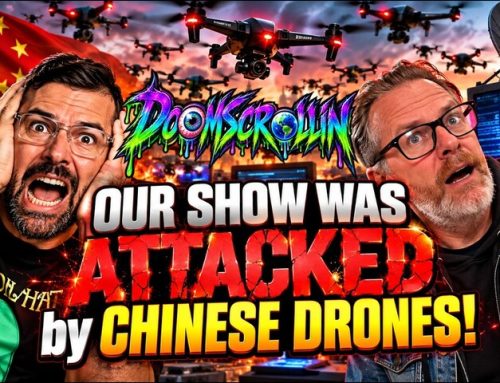 Doomscrollin: We Got Attacked by Chinese Drones! (Show Starts At 8:36)